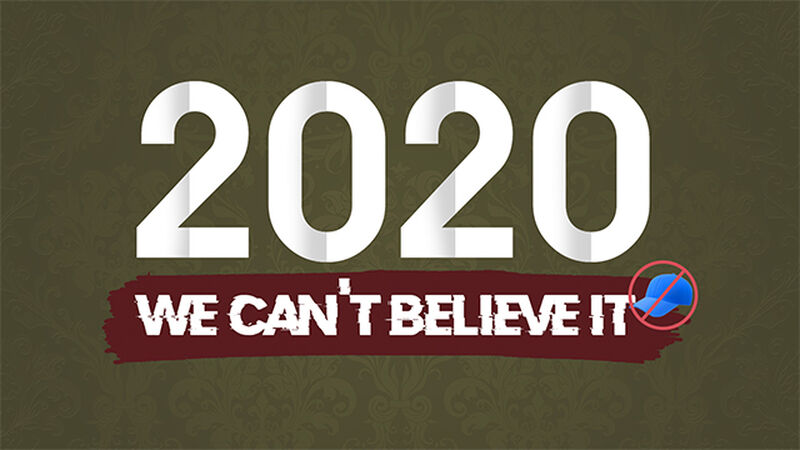 2020 We Can't Believe It